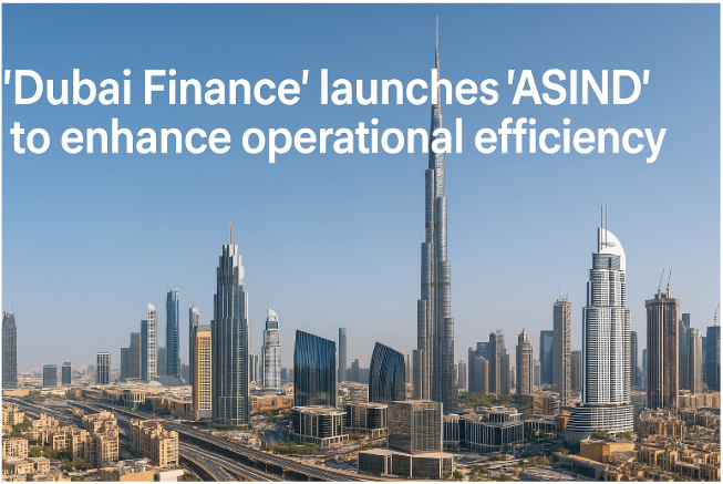 Dubai Finance Launches ASIND to Enhance Operational Efficiency